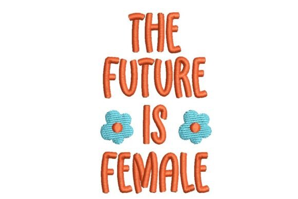 Review: The Future is Female Floral Embroidery Design